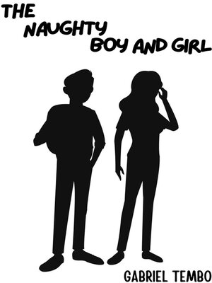cover image of The Naughty Boy and Girl